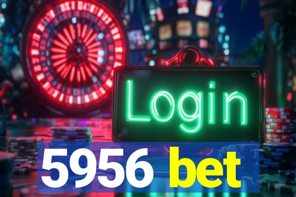 5956 bet